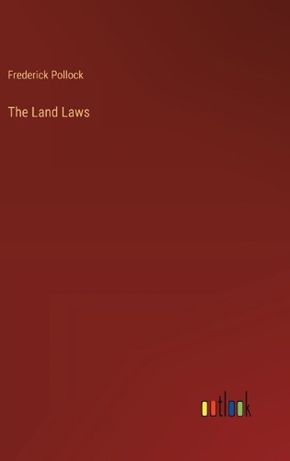 The Land Laws, Frederick Pollock - Gebonden - 9783385332751