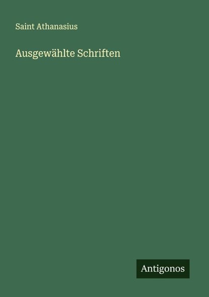 Ausgewählte Schriften, Saint Athanasius - Paperback - 9783386728591