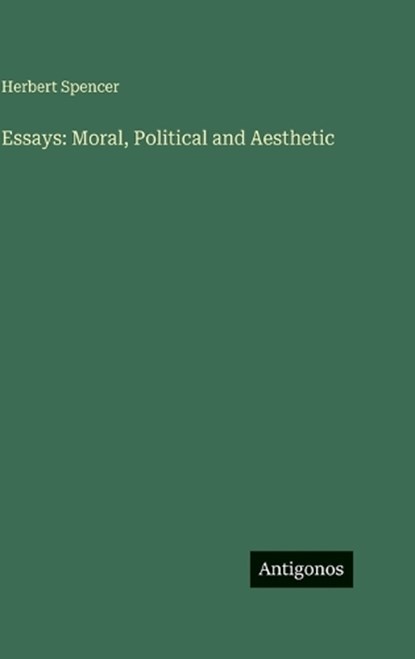 Essays, Herbert Spencer - Gebonden - 9783386816267