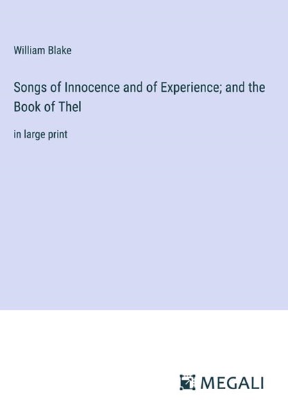 Songs of Innocence and of Experience; and the Book of Thel, William Blake - Gebonden - 9783387000474