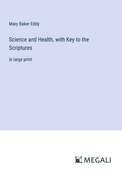 Science and Health, with Key to the Scriptures, Mary Baker Eddy - Paperback - 9783387027785