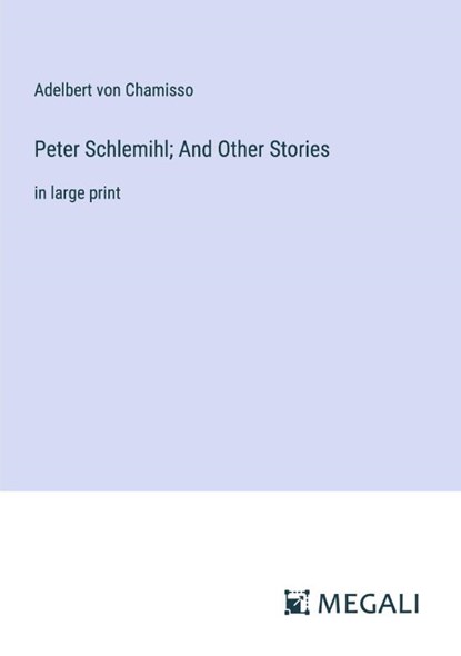 Peter Schlemihl; And Other Stories, Adelbert Von Chamisso - Paperback - 9783387042283