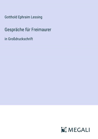 Gespräche für Freimaurer, Gotthold Ephraim Lessing - Gebonden - 9783387328127