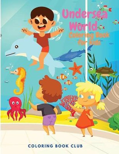 Undersea World Coloring Book for Kids, Coloring Book Club - Paperback - 9783387573749