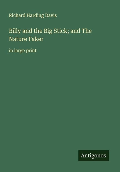 Billy and the Big Stick; and The Nature Faker, Richard Harding Davis - Paperback - 9783388044378