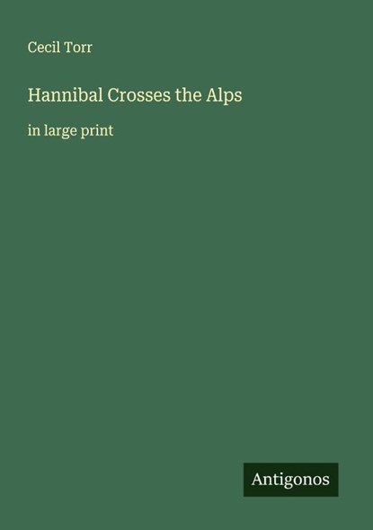 Hannibal Crosses the Alps, Cecil Torr - Paperback - 9783388044460