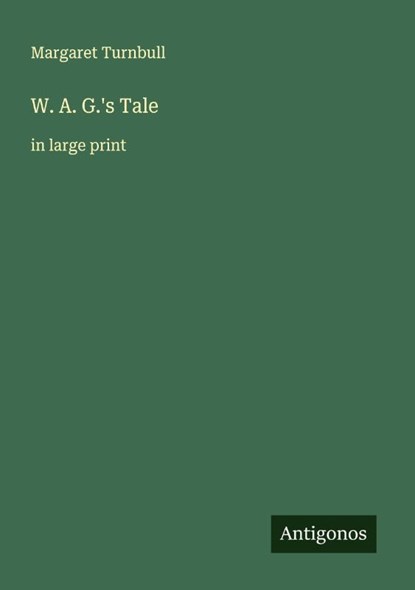 W. A. G.'s Tale, Margaret Turnbull - Paperback - 9783388047935