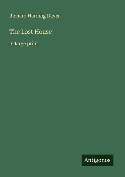 The Lost House, Richard Harding Davis - Paperback - 9783388047980