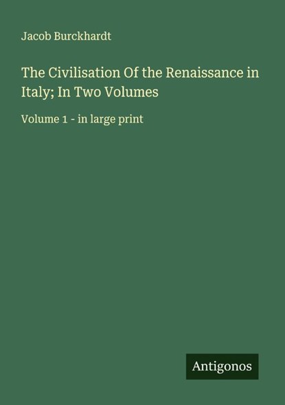 The Civilisation Of the Renaissance in Italy; In Two Volumes, Jacob Burckhardt - Paperback - 9783388097350