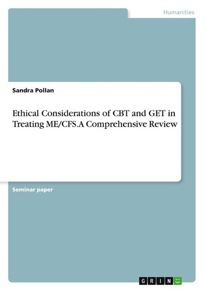 Ethical Considerations of CBT and GET in Treating ME/CFS. A Comprehensive Review, Sandra Pollan - Paperback - 9783389049051