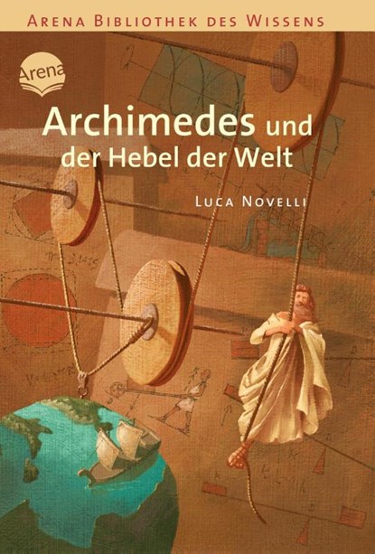 Archimedes und der Hebel der Welt, Luca Novelli - Paperback - 9783401057446