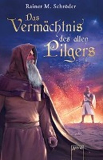 Das Vermächtnis des alten Pilgers, SCHRÖDER,  Rainer M. - Paperback - 9783401509686