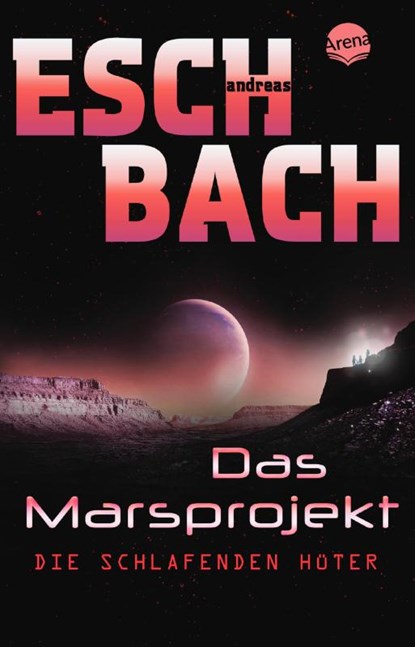 Das Marsprojekt (5). Die schlafenden Hüter, Andreas Eschbach - Paperback - 9783401510026
