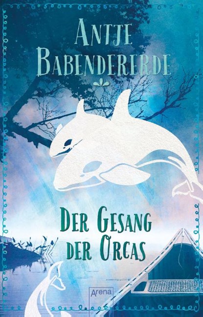 Der Gesang der Orcas, Antje Babendererde - Paperback - 9783401512051