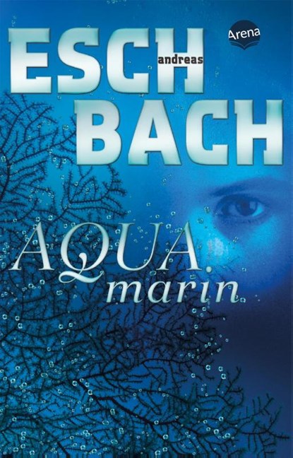 Aquamarin (1), Andreas Eschbach - Paperback - 9783401512648