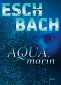 Aquamarin | Andreas Eschbach | 