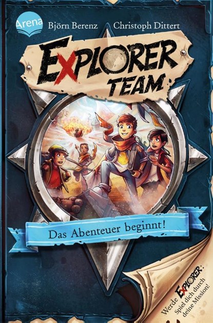Explorer Team. Das Abenteuer beginnt!, Björn Berenz ; Christoph Dittert - Paperback - 9783401605661