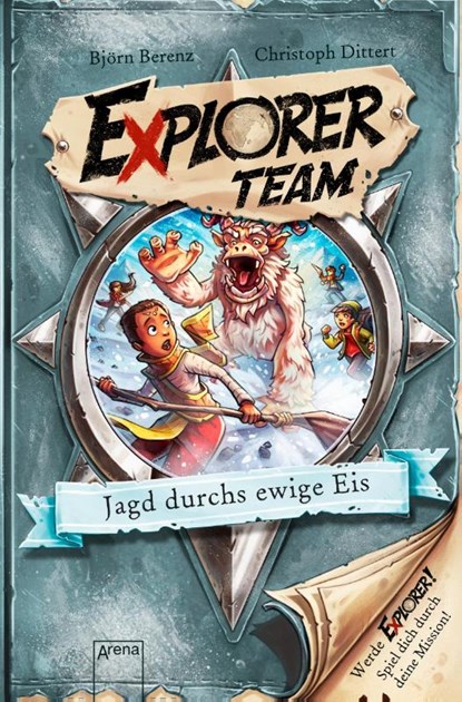 Explorer Team. Jagd durchs ewige Eis, Björn Berenz ; Christoph Dittert - Paperback - 9783401605685
