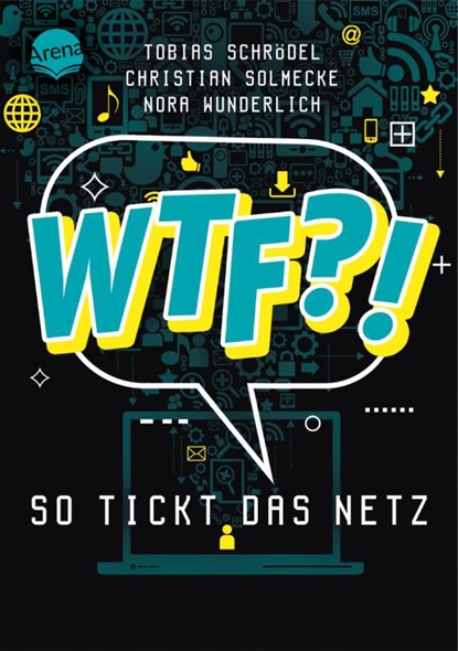 WTF?! So tickt das Netz, Tobias Schrödel ; Nora Wunderlich ; Christian Solmecke - Paperback - 9783401606002