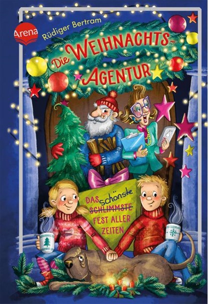 Die Weihnachtsagentur. Das schönste Fest aller Zeiten, Rüdiger Bertram - Gebonden - 9783401606217