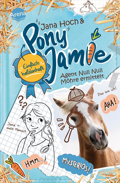 Pony Jamie - Einfach heldenhaft! (2). Agent Null Null Möhre ermittelt, Jana Hoch ; Jamie - Gebonden - 9783401606286