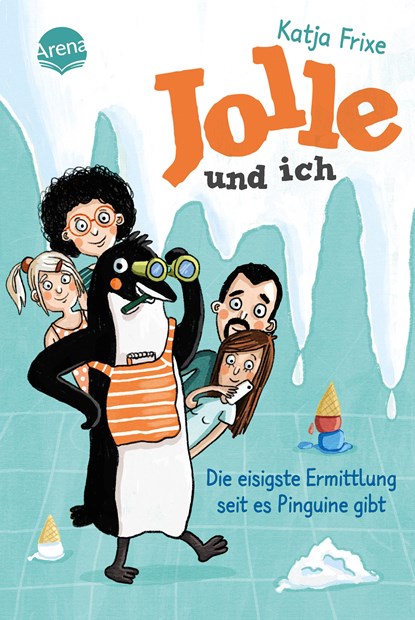Jolle und ich (2). Die eisigste Ermittlung, seit es Pinguine gibt, Katja Frixe - Gebonden - 9783401606316