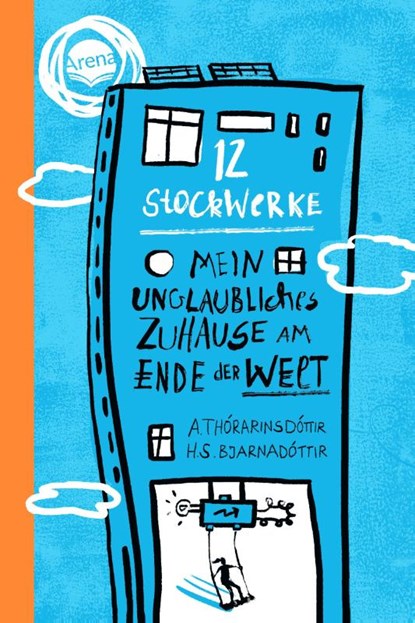 12 Stockwerke. Mein unglaubliches Zuhause am Ende der Welt, Arndís Thórarinsdóttir ; Hulda Sigrún Bjarnadóttir - Gebonden - 9783401607016