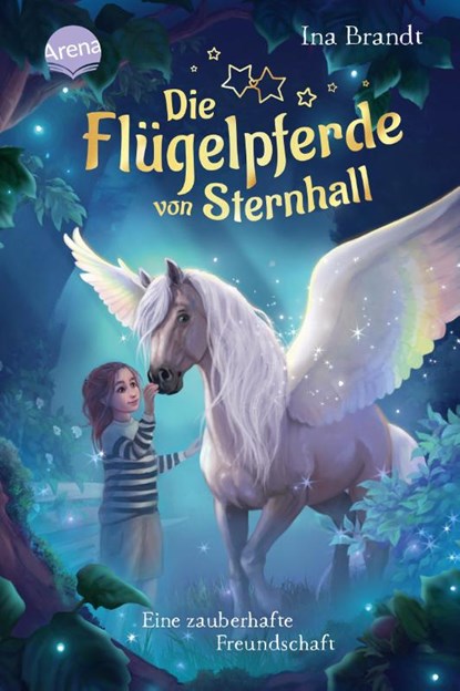 Die Flügelpferde von Sternhall (1). Eine zauberhafte Freundschaft, Ina Brandt - Gebonden - 9783401608020