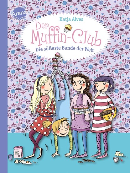 Der Muffin-Club 01. Die süßeste Bande der Welt, Katja Alves - Gebonden - 9783401701295