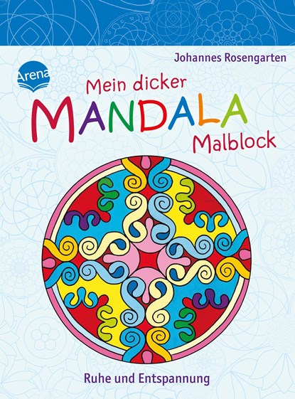 Mein dicker Mandala-Malblock. Ruhe und Entspannung, Johannes Rosengarten - Paperback - 9783401702933