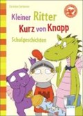 Seltmann, C: Kleiner Ritter Kurz von Knapp. Schulgeschichten | Christian Seltmann | 
