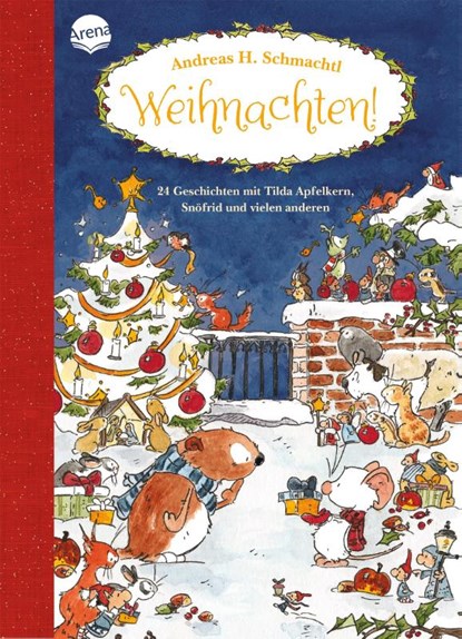 Weihnachten! 24 Geschichten mit Tilda Apfelkern, Snöfrid und vielen anderen, Andreas H. Schmachtl - Gebonden - 9783401711775