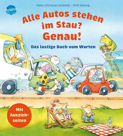 Alle Autos stehen im Stau? Genau! Das lustige Buch vom Warten, Hans-Christian Schmidt - Overig - 9783401714530