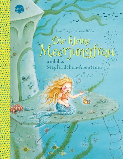 Die kleine Meerjungfrau und das Seepferdchen-Abenteuer, Jana Frey - Gebonden - 9783401715896