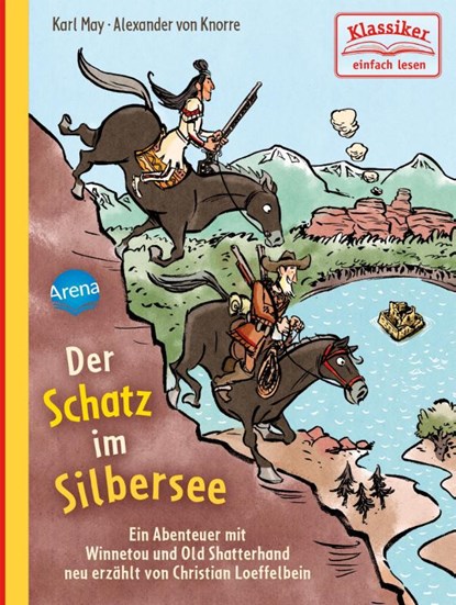 Der Schatz im Silbersee. Ein Abenteuer mit Winnetou und Old Shatterhand, Karl May ; Christian Loeffelbein - Gebonden - 9783401717197