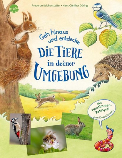 Geh hinaus und entdecke ... Die Tiere in deiner Umgebung, Friederun Reichenstetter - Gebonden - 9783401719016