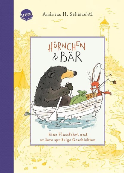 Hörnchen & Bär (3). Eine Flussfahrt und andere spritzige Geschichten, Andreas H. Schmachtl - Gebonden - 9783401721057