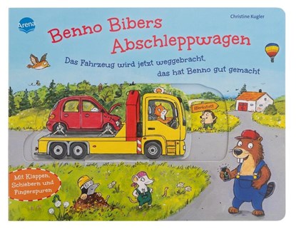 Benno Bibers Abschleppwagen. Das Fahrzeug wird jetzt weggebracht, das hat Benno gut gemacht, Christine Kugler - Gebonden - 9783401722351