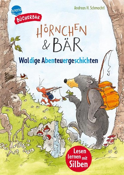 Hörnchen & Bär. Waldige Abenteuergeschichten, Andreas H. Schmachtl - Gebonden - 9783401722405