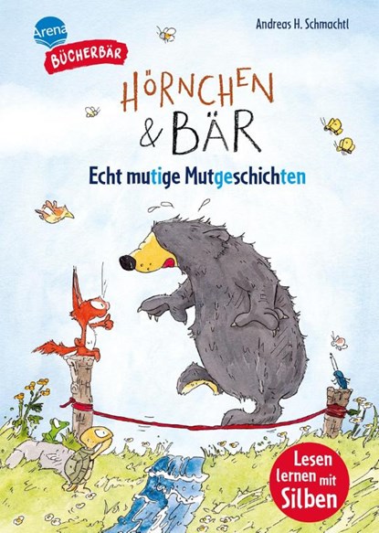 Hörnchen & Bär. Echt mutige Mutgeschichten, Andreas H. Schmachtl - Gebonden - 9783401722566