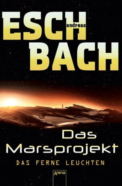 Das Marsprojekt (1). Das ferne Leuchten, Andreas Eschbach - Ebook - 9783401800493