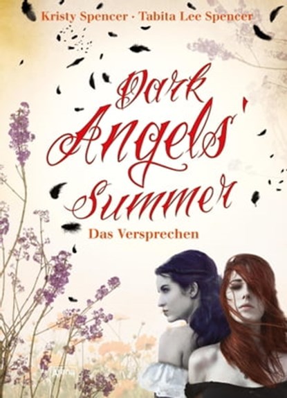 Dark Angels' Summer. Das Versprechen (1), Kristy Spencer ; Tabita Lee Spencer ; Beate Teresa Hanika ; Susanne Hanika - Ebook - 9783401801223