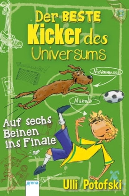 Der beste Kicker des Universums. Auf sechs Beinen ins Finale, Ulli Potofski - Ebook - 9783401803449