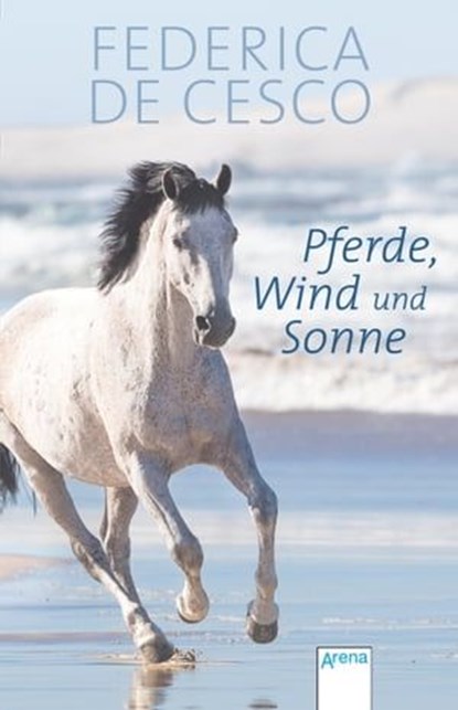 Pferde, Wind und Sonne, Federica de Cesco - Ebook - 9783401804088