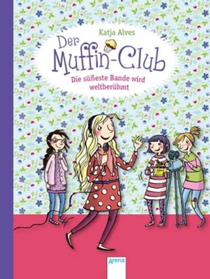 Die süßeste Bande wird weltberühmt, Katja Alves - Ebook - 9783401804958