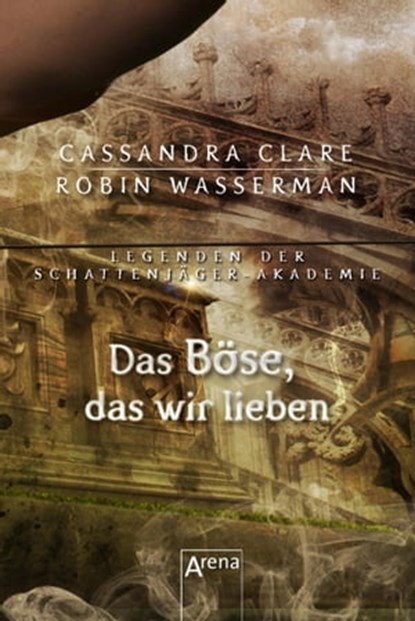 Das Böse, das wir lieben, Cassandra Clare ; Robin Wasserman - Ebook - 9783401805047