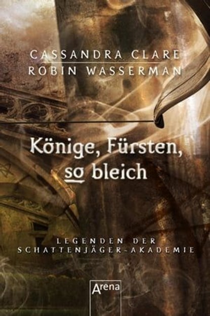 Könige, Fürsten, so bleich, Cassandra Clare ; Robin Wasserman - Ebook - 9783401805054