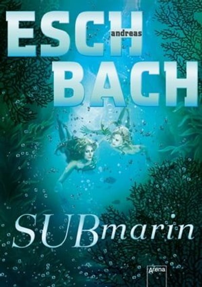 Submarin (2), Andreas Eschbach - Ebook - 9783401807010