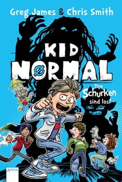 Kid Normal (2). Die Schurken sind los!, Greg James ; Chris Smith - Ebook - 9783401808147