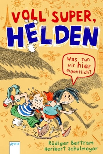 Voll super, Helden (2). Was tun wir hier eigentlich?, Rüdiger Bertram - Ebook - 9783401808710